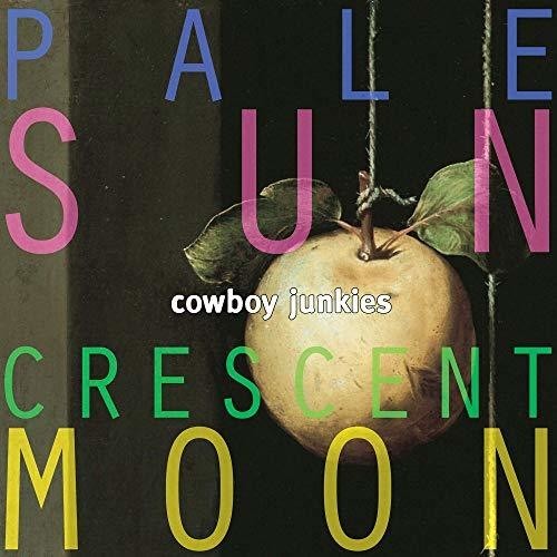 Cowboy Junkies - Pale Sun Crescent Moon i gruppen VINYL / Pop-Rock hos Bengans Skivbutik AB (4001734)