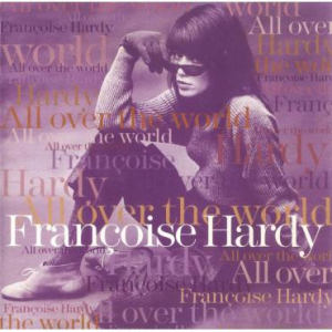 Hardy Françoise - All Over The World i gruppen CD / Fransk Musik,Pop-Rock hos Bengans Skivbutik AB (4002608)