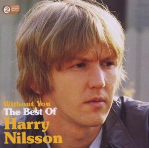 Nilsson Harry - Without You: The Best Of Harry Nilsson i gruppen ÖVRIGT / Övrigt / aub hos Bengans Skivbutik AB (4003025)