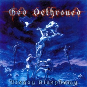 God Dethroned - Bloody Blasphemy i gruppen CD / Hårdrock/ Heavy metal hos Bengans Skivbutik AB (4003705)