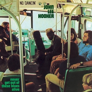 Hooker John Lee - Never Get Out Of These Blues Alive i gruppen ÖVRIGT / Music On Vinyl - Vårkampanj hos Bengans Skivbutik AB (4004204)