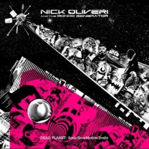 Oliveri Nick & The Mondo Generator - Dead Planet : Sonicslowmotiontrails i gruppen CD / Rock hos Bengans Skivbutik AB (4007632)
