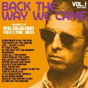 Noel Gallagher's High Flying Birds - Back The Way We Came: Vol. 1 2011 - i gruppen Minishops / Noel Gallagher hos Bengans Skivbutik AB (4007943)