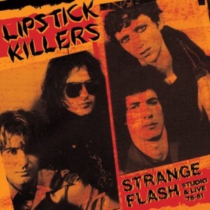 Lipstick Killers - Strange Flash - Studio & Live 78-81 i gruppen ÖVRIGT / Övrigt / aub hos Bengans Skivbutik AB (4008070)