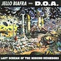 Biafra Jello With Doa - Last Scream Of The Missing Neighbor i gruppen CD / Pop-Rock hos Bengans Skivbutik AB (4008087)