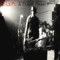 Bgk - A Dutch Feast - The Complete Works i gruppen CD / Pop-Rock hos Bengans Skivbutik AB (4008131)