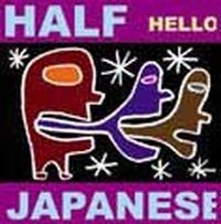 Half Japanese - Hello i gruppen CD / Rock hos Bengans Skivbutik AB (4008147)
