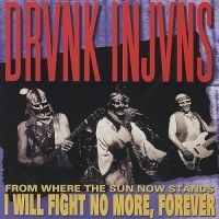 Drunk Injuns - From Where The Sun Now Stands I Wil i gruppen CD / Pop-Rock hos Bengans Skivbutik AB (4008169)
