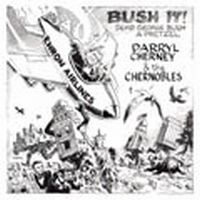 Cherney Darryl And The Chernobles - Bush It / Send George Bush A Pretze i gruppen CD / Pop-Rock hos Bengans Skivbutik AB (4008175)