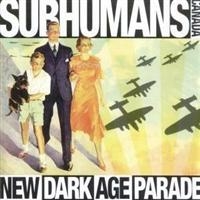 Subhumans - New Dark Age Parade i gruppen CD / Pop-Rock hos Bengans Skivbutik AB (4008229)