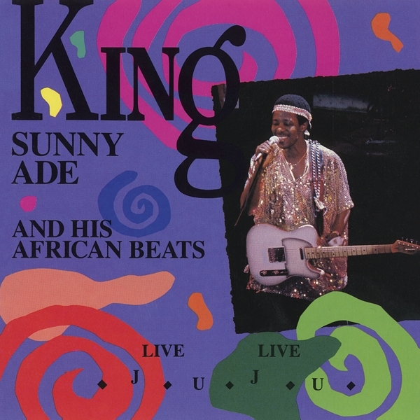 King Sunny Ade & His African Beats - Live Live Juju i gruppen CD / Toppsäljare hos Bengans Skivbutik AB (4008375)