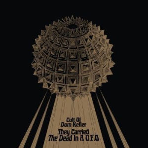 Cult Of Dom Keller - They Carried The Dead In A U.F.O. i gruppen VINYL / Rock hos Bengans Skivbutik AB (4009452)