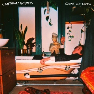 Castaway Hounds - Come On Down (Green Vinyl) i gruppen VINYL / Rock hos Bengans Skivbutik AB (4009470)