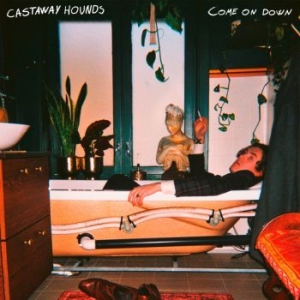 Castaway Hounds - Come On Down (Green Vinyl) i gruppen VINYL / Pop-Rock hos Bengans Skivbutik AB (4009470)