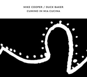 Mike Cooper / Duck Baker - Cumino In Mia Cucina i gruppen CD / Pop-Rock hos Bengans Skivbutik AB (4009512)