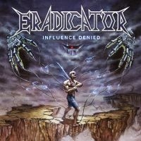 Eradicator - Influence Denied (Digipack) i gruppen CD / Hårdrock hos Bengans Skivbutik AB (4011054)