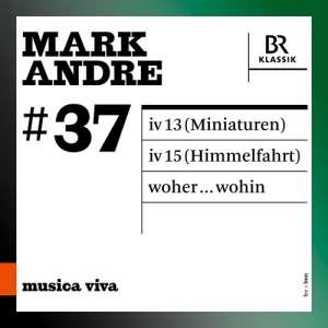 Andre Mark - Musica Viva, Vol. 37 i gruppen CD / Nyheter / Klassiskt hos Bengans Skivbutik AB (4011083)