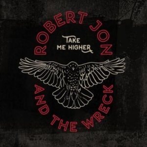 Robert Jon & The Wreck - Take Me Higher i gruppen Labels / Woah Dad / Dold_tillfall hos Bengans Skivbutik AB (4011173)