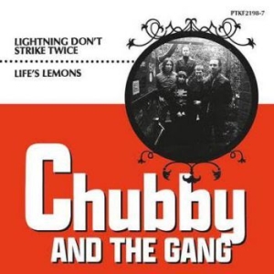 Chubby & The Gang - Lightning Don't Strike Twice / Life i gruppen VINYL / Rock hos Bengans Skivbutik AB (4011393)