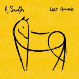 A. Smyth - Last Animals (Yellow Vinyl) i gruppen VINYL / Pop-Rock hos Bengans Skivbutik AB (4011400)