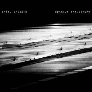 Poppy Ackroyd - Resolve Reimagined i gruppen VINYL / Klassiskt,Övrigt hos Bengans Skivbutik AB (4011610)