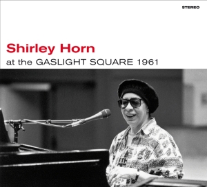 Horn Shirley - At The Gaslight Square 1961 + Loads Of L i gruppen CD / Jazz hos Bengans Skivbutik AB (4012190)