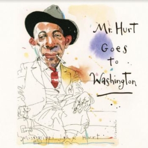 Mississippi John Hurt - Mr Hurt Goes To Washington i gruppen CD / Jazz/Blues hos Bengans Skivbutik AB (4012690)