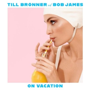 Brönner Till & Bob James - On Vacation i gruppen CD / Jazz hos Bengans Skivbutik AB (4012956)