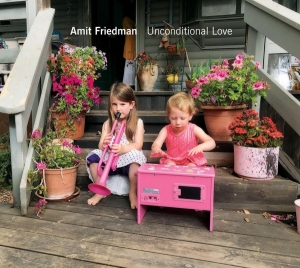 Amit Friedman - Unconditional Love i gruppen CD / Jazz hos Bengans Skivbutik AB (4013349)