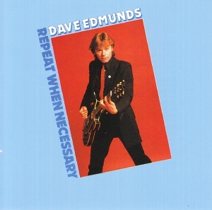 Edmunds Dave - Repeat When Necessary i gruppen CD / Pop-Rock hos Bengans Skivbutik AB (4013392)