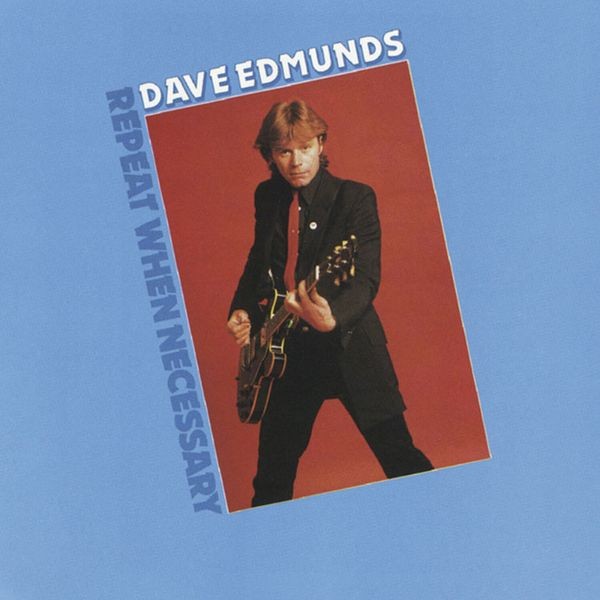 Dave Edmunds - Repeat When Necessary i gruppen CD / Pop-Rock hos Bengans Skivbutik AB (4013392)