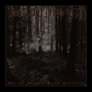 Behemoth - And The Forest Dreams Eternally i gruppen Minishops / Behemoth hos Bengans Skivbutik AB (4013692)