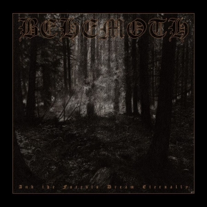 Behemoth - And The Forest Dreams Eternally i gruppen CD / Hårdrock hos Bengans Skivbutik AB (4013694)