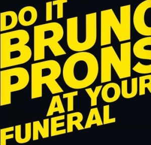 Pronsato Bruno - Do It At Your Funeral i gruppen VINYL / Rock hos Bengans Skivbutik AB (4014089)