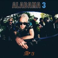 Alabama 3 - Step 13 i gruppen ÖVRIGT / CDON_Kommande / CDON_Kommande_CD hos Bengans Skivbutik AB (4014191)