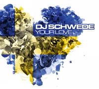 Dj Schwede - Your Love i gruppen CD / Dance-Techno,Pop-Rock hos Bengans Skivbutik AB (401423)