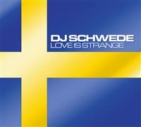 Dj Schwede - Love Is Strange i gruppen CD / Dance-Techno,Pop-Rock hos Bengans Skivbutik AB (401424)
