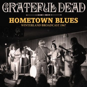 Grateful Dead - Hometown Blues (Live Broadcasts 196 i gruppen CD / Pop hos Bengans Skivbutik AB (4014548)