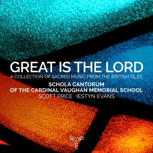Schola Cantorum of the Cardinal Vaughan  - Great Is The Lord i gruppen CD / Klassiskt,Övrigt hos Bengans Skivbutik AB (4014620)