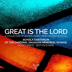 Schola Cantorum Of The Cardinal Vaughan Memorial School - Great Is The Lord i gruppen CD / Klassiskt,Övrigt hos Bengans Skivbutik AB (4014620)