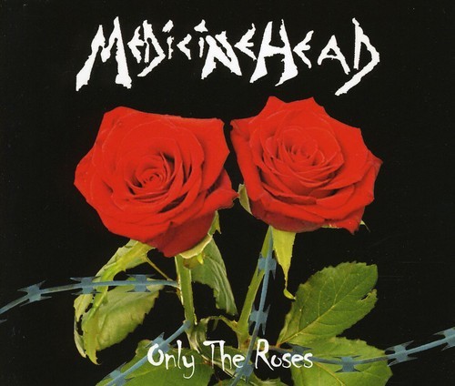 Medicine Head - Only The Roses i gruppen CD / Pop hos Bengans Skivbutik AB (401470)