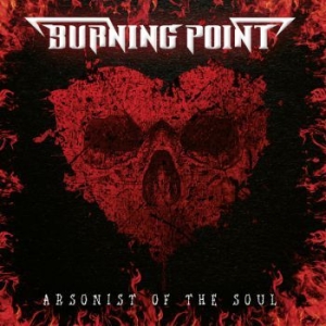 Burning Point - Arsonist Of The Soul i gruppen CD / Finsk Musik,Hårdrock hos Bengans Skivbutik AB (4016585)