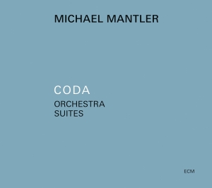 Mantler Michael - Coda -  Orchestral Suites For Large i gruppen CD / Jazz,Övrigt hos Bengans Skivbutik AB (4017839)
