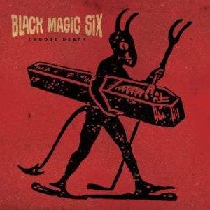 Black Magic Six - Choose Death i gruppen VINYL / Rock hos Bengans Skivbutik AB (4018489)
