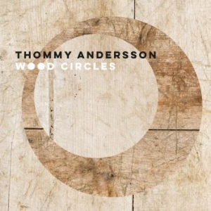 Andersson Thommy - Wood Circles i gruppen CD / Jazz/Blues hos Bengans Skivbutik AB (4019304)