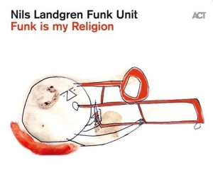 Nils Landgren Funk Unit - Funk Is My Religion i gruppen Minishops / Nils Landgren hos Bengans Skivbutik AB (4020014)