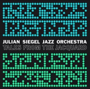 Julian Siegel Jazz Orchestra - Tales From The Jacquard i gruppen VINYL / Jazz hos Bengans Skivbutik AB (4020542)