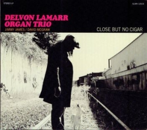 Delvon Lamarr Organ Trio - Close But No Cigar i gruppen CD / Nyheter / RNB, Disco & Soul hos Bengans Skivbutik AB (4020603)