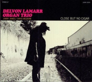 Delvon Lamarr Organ Trio - Close But No Cigar i gruppen CD / RNB, Disco & Soul hos Bengans Skivbutik AB (4020603)