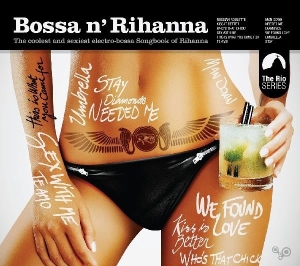 Rihanna - Bossa N' Rihanna i gruppen CD / Elektroniskt,World Music hos Bengans Skivbutik AB (4021438)
